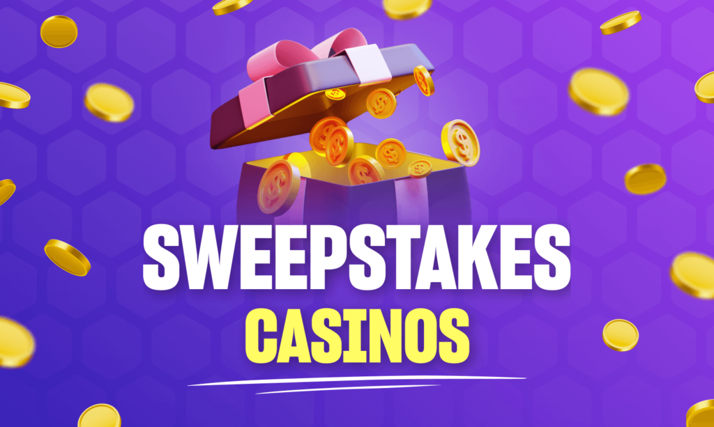 Sweepstakes Casinos Explained